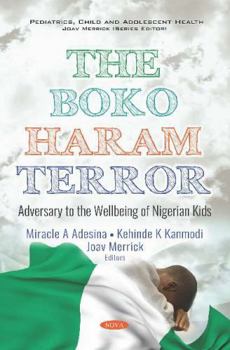 The Boko Haram Terror : Adversary to the Wellbeing of Nigerian Kids