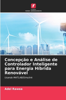 Paperback Concepção e Análise de Controlador Inteligente para Energia Híbrida Renovável [Portuguese] Book