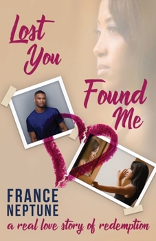 Paperback Lost You Found Me: A Real Love Story of Redemption Book