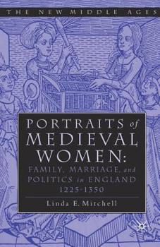 Paperback Portraits of Medieval Women: Family, Marriage, and Politics in England 1225-1350 Book