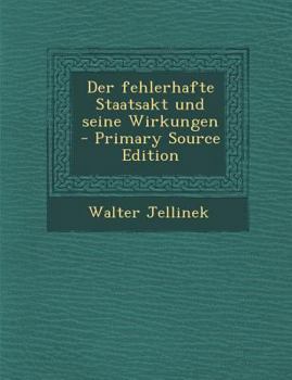 Paperback Der Fehlerhafte Staatsakt Und Seine Wirkungen - Primary Source Edition [German] Book