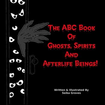 Paperback The ABC Book Of Ghosts, Spirits And Afterlife Beings! Book