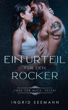 Paperback Ein Urteil f?r den Rocker: Tanz f?r mich S?sse! [German] Book