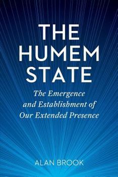 Paperback The Humem State: The Emergence and Establishment of Our Extended Presence Book