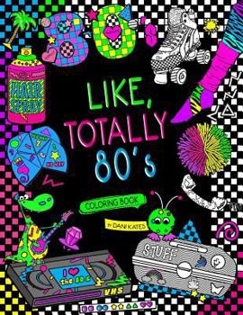 Paperback Like, Totally 80's Adult Coloring Book: 1980s Adult Coloring Book