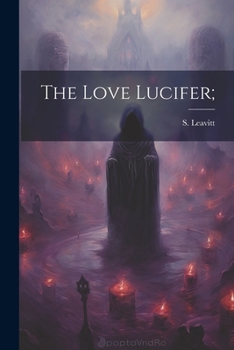 Paperback The Love Lucifer; Book