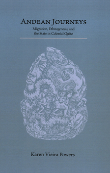 Paperback Andean Journeys: Migration, Ethnogenesis, and the State in Colonial Quito Book