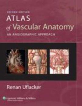 Hardcover Atlas of Vascular Anatomy: An Angiographic Approach Book