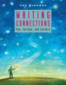 Paperback Writing Connections: You, College, and Careers: Book I: Sentences and Paragraphs Book