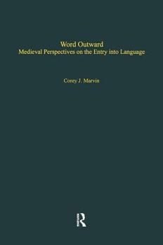 Paperback Word Outward: Medieval Perspectives on the Entry Into Language Book