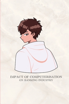 Paperback Impact of computerisation on banking industry Book