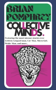 Paperback Collective Minds: Brian Pomphrey: The Most Intense Stories Ever Written Book