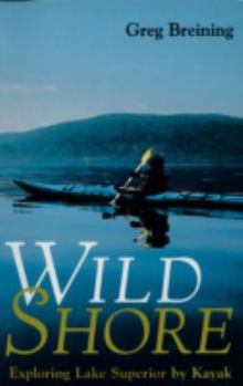 Paperback Wild Shore: Exploring Lake Superior by Kayak Book