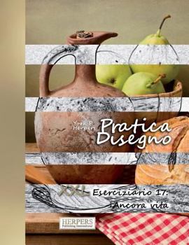 Paperback Pratica Disegno - XXL Eserciziario 17: Ancora vita [Italian] Book
