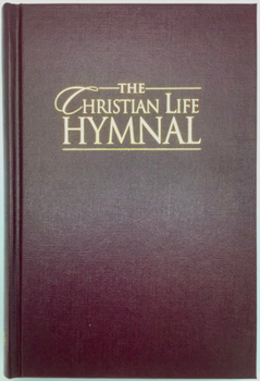 Hardcover The Christian Life Hymnal, Burgundy Book