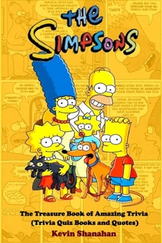 Paperback The Simpsons: The Treasure Book of Amazing Trivia (Trivia Quiz Books and Quotes) Book