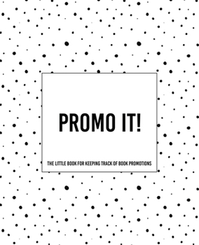 Promo It! the Little Book for Keeping Track of Book Promotions