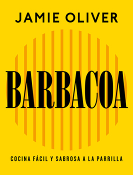 Hardcover Barbacoa. Cocina Fácil Y Sabrosa a la Parrilla / Grill. Easy Grilling, Big Flavor [Spanish] Book