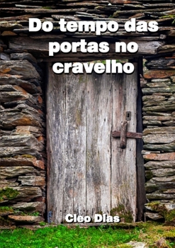 Paperback Do tempo das portas no cravelho [Portuguese] Book