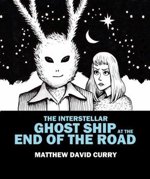 Paperback The Interstellar Ghost Ship at the End of the Road Book