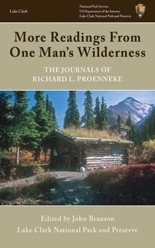 Paperback More Readings from One Man's Wilderness: The Journals of Richard L. Proenneke Book