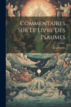 Paperback Commentaires Sur Le Livre Des Psaumes [French] Book