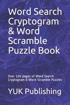 Paperback Word Search Cryptogram & Word Scramble Puzzle Book: Over 100 pages of Word Search Cryptogram & Word Scramble Puzzles Book