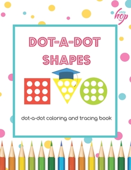Paperback DOT-a-DOT SHAPES: dot-a-dot coloring and tracing book
