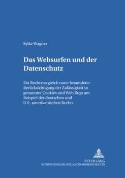 Paperback Das Websurfen und der Datenschutz: Ein Rechtsvergleich unter besonderer Beruecksichtigung der Zulaessigkeit sogenannter Cookies und Web Bugs am Beispi [German] Book