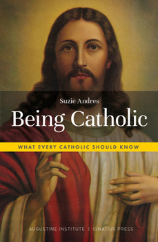 Paperback Being Catholic: What Every Catholic Should Know Book