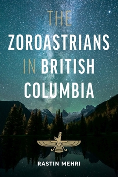 Hardcover The Zoroastrians in British Columbia Book