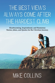 Paperback The Best Views Always Come After the Hardest Climb Book