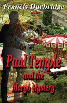 Paul Temple and the Margo Mystery - Book #19 of the Paul Temple BBC Serials