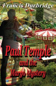 Paul Temple and the Margo Mystery - Book #13 of the Paul Temple