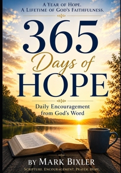 365 Days of Hope: Daily Encouragement from God's Word