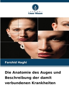 Die Anatomie des Auges und Beschreibung der damit verbundenen Krankheiten (German Edition)