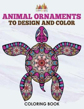 Paperback Animal Ornaments to Design and Color Coloring Book