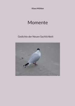 Paperback Momente: Gedichte der Neuen Sachlichkeit (German Edition) [German] Book