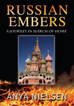 Russian Embers a Journey in Search of Home