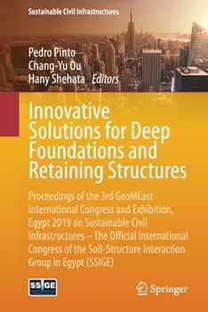 Paperback Innovative Solutions for Deep Foundations and Retaining Structures: Proceedings of the 3rd Geomeast International Congress and Exhibition, Egypt 2019 Book