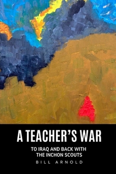 Paperback A Teacher's War: To Iraq and Back with the Inchon Scouts Book