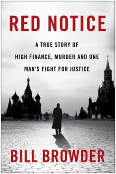 Hardcover Red Notice: A True Story of High Finance, Murder, and One Man's Fight for Justice Book