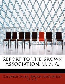 Report to the Brown Association, U S A