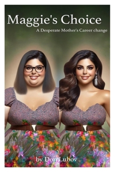 Maggie's Choice: A Desperate Mother's Career Change