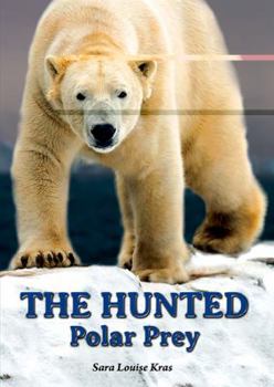 Library Binding The Hunted: Polar Prey Book
