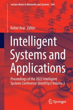 Paperback Intelligent Systems and Applications: Proceedings of the 2022 Intelligent Systems Conference (Intellisys) Volume 3 Book