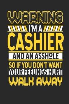 Warning I'm A Cashier And An Asshole So If You Don't Want Your Feelings Hurt Walk Away: Cashier Notebook Cashier Journal Handlettering Logbook 110 DOTGRID Paper Pages 6 x 9