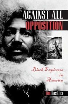 Paperback Against All Opposition: Black Explorers in America Book