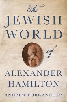 Paperback The Jewish World of Alexander Hamilton Book