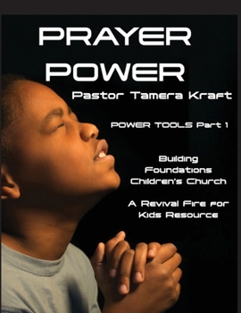 Paperback Prayer Power: POWER TOOLS Part 1: Building Foundations 4 Weeks Children's Church Curriculum Book